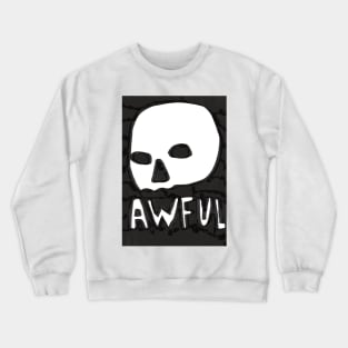 awful Crewneck Sweatshirt